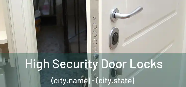 High Security Door Locks (city.name) - (city.state)